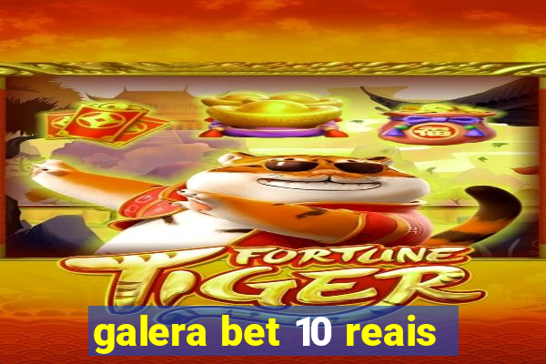 galera bet 10 reais